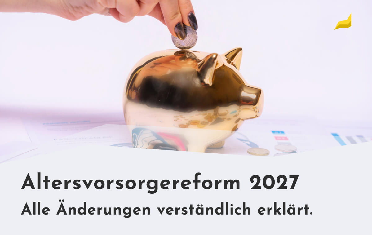 Altersvorsorgereform 2027 – die neue private Altersvorsorge