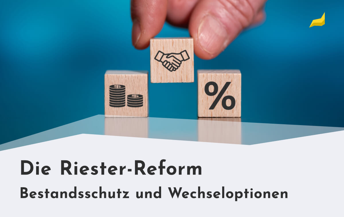 Riester-Reform: Was Sie als Bestandskunde jetzt wissen müssen